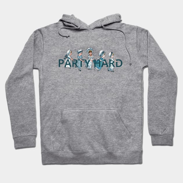 party hard Hoodie by ShittyQuotes